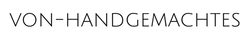 VON-HANDGEMACHTES